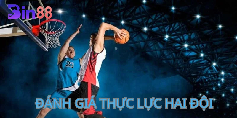 Đánh giá lại thực lực của đôi bên.