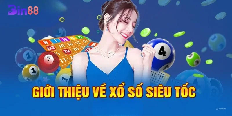 Xổ số siêu tốc là bộ môn cược mới lạ, thú vị tại nhà cái BIN88. 